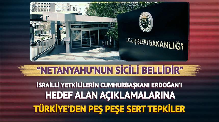 İsrailli yetkililer Cumhurbaşkanı Erdoğan'ı hedef almıştı! T&uuml;rkiye'den peş peşe sert a&ccedil;ıklamalar 