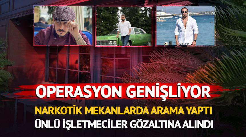 Uyuşturucu operasyonu genişliyor! &Uuml;nl&uuml; işletmeciler g&ouml;zaltında