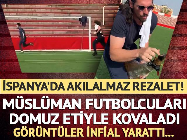 İspanya'da skandal olay! M&uuml;sl&uuml;man futbolcuları domuz etiyle kovaladı