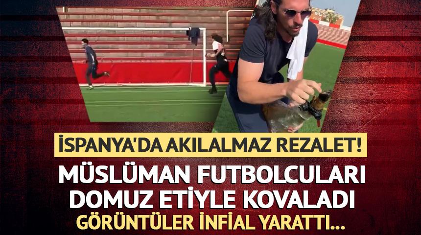 İspanya'da skandal olay! M&uuml;sl&uuml;man futbolcuları domuz etiyle kovaladı