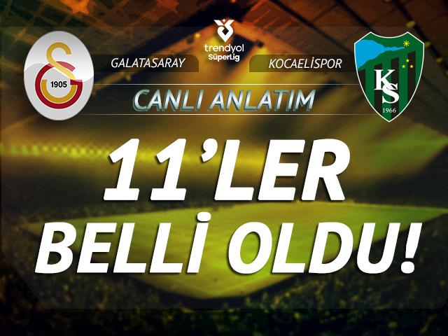 CANLI | Galatasaray - Kocaelispor Canlı Ma&ccedil; Anlatımı