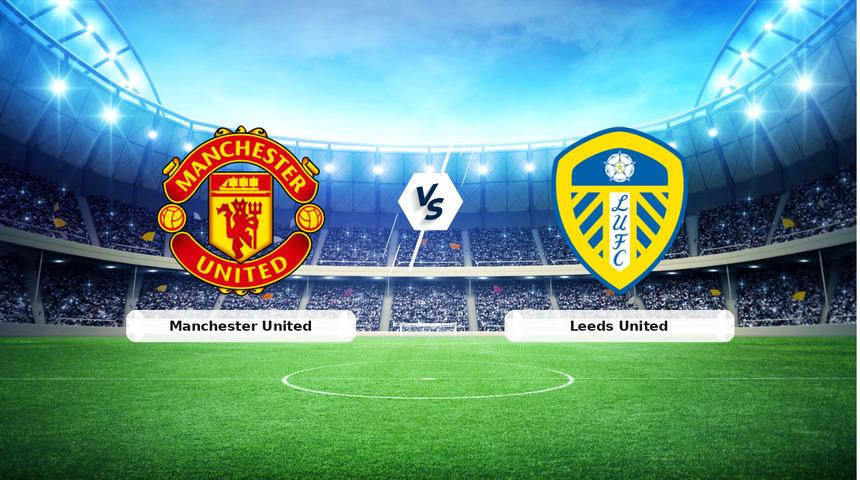 CANLI | Manchester United - Leeds United ma&ccedil; anlatımı! Ma&ccedil; ne zaman? Saat ka&ccedil;ta ve hangi kanalda? - 13 Nisan 2026