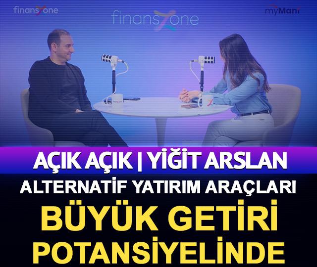Açık Açık | Yiğit Arslan: Alternatif yatırım araçları, sabredebilenler için büyük getiri potansiyeli