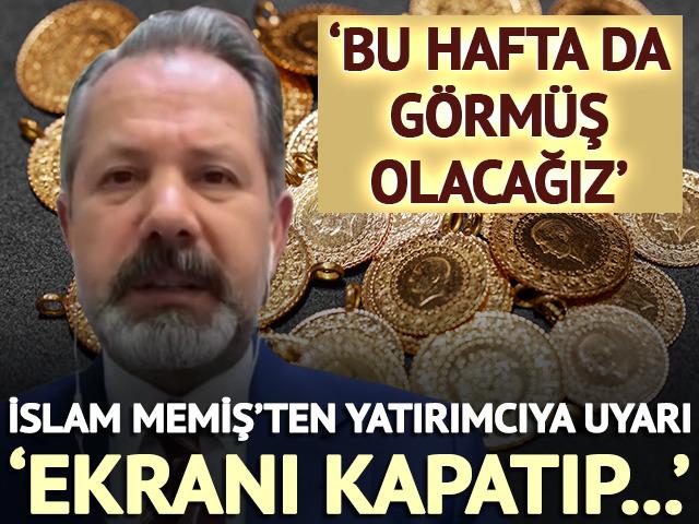 Altın i&ccedil;in İslam Memiş'ten yeni &ccedil;ıkış 'Bu hafta da g&ouml;rm&uuml;ş olacağız'