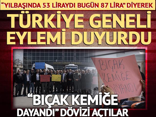 'Yılbaşında 53 liraydı bug&uuml;n 87 lira' diyerek T&uuml;rkiye geneli eylemi duyurdu!