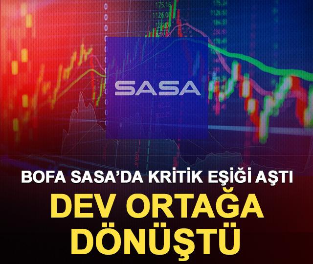 BofA SASA’da kritik eşiği aştı, dev ortağa dönüştü