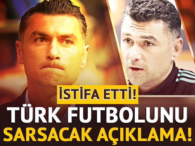 S&uuml;per Lig'de deprem! İstifa eden Burak Yılmaz'dan T&uuml;rk futbolunu sarsacak s&ouml;zler