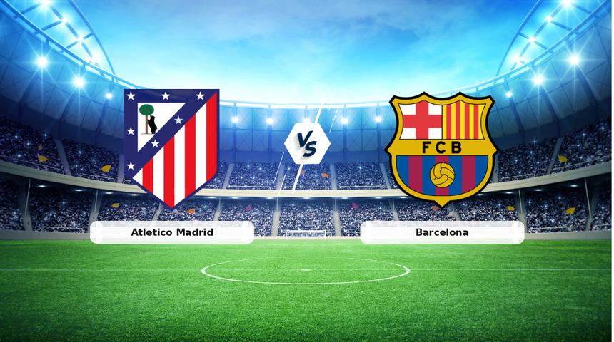 CANLI | Atletico Madrid - Barcelona ma&ccedil; anlatımı! Ma&ccedil; ne zaman? Saat ka&ccedil;ta ve hangi kanalda? - 14 Nisan 2026