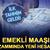 Emekli maaşına zamda 4 aylık fark y&uuml;zde 13,65'e ulaşabilir