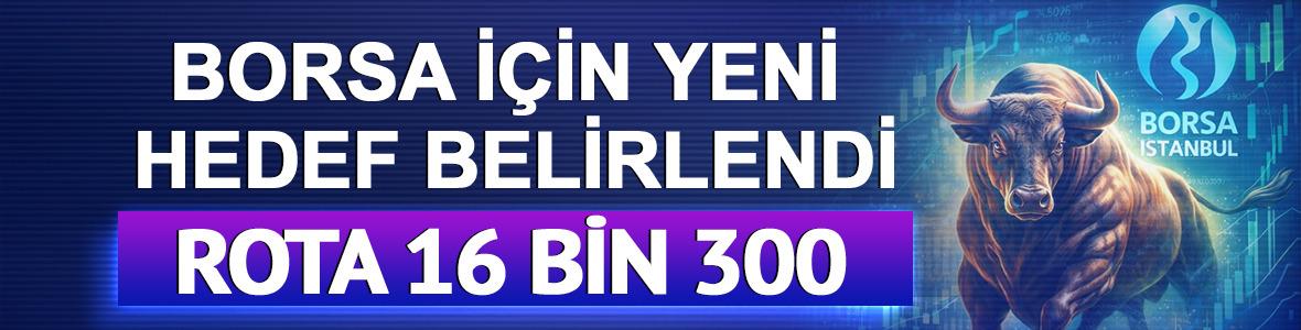 Borsa i&ccedil;in yeni hedef belirlendi, Rota 16 bin 300