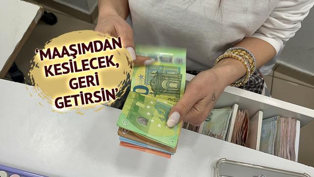 400 Euro bozdurmak isteyen müşteriye fazla para verdi