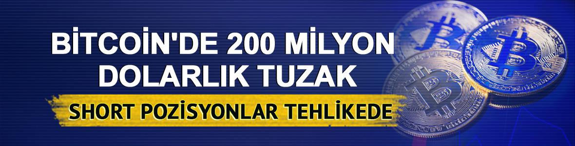 Bitcoin'de 200 Milyon Dolarlık Tuzak: Short Pozisyonlar Tehlikede