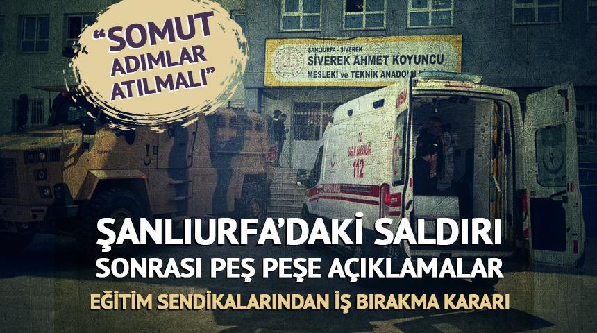 Şanlıurfa'daki saldırı sonrası eğitim sendikalarından iş bırakma kararı