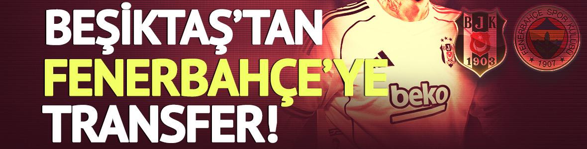 Beşiktaş'tan Fenerbah&ccedil;e'ye tarihe ge&ccedil;ecek transfer!