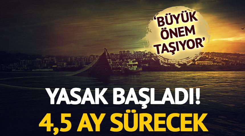Yasak başladı: 4,5 ay s&uuml;recek 'B&uuml;y&uuml;k &ouml;nem taşıyor'