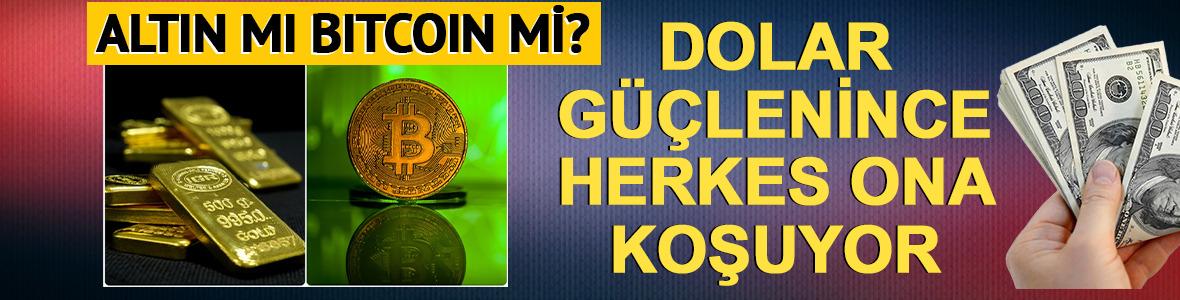 Dolar g&uuml;&ccedil;lenince T&uuml;rk yatırımcı altına mı BTC&rsquo;ye mi ka&ccedil;ıyor?