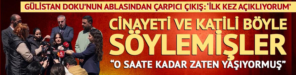 G&uuml;listan Doku'nun ablasından &ccedil;arpıcı &ccedil;ıkış: 'Bunları ilk defa a&ccedil;ıklıyorum'
