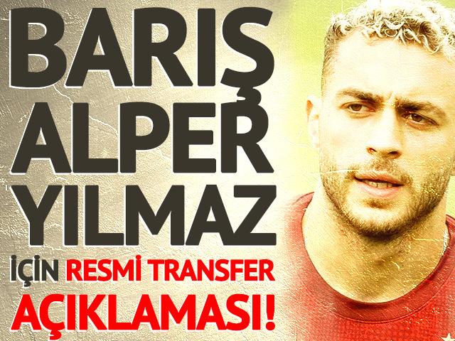 Barış Alper Yılmaz i&ccedil;in resmi transfer a&ccedil;ıklaması!