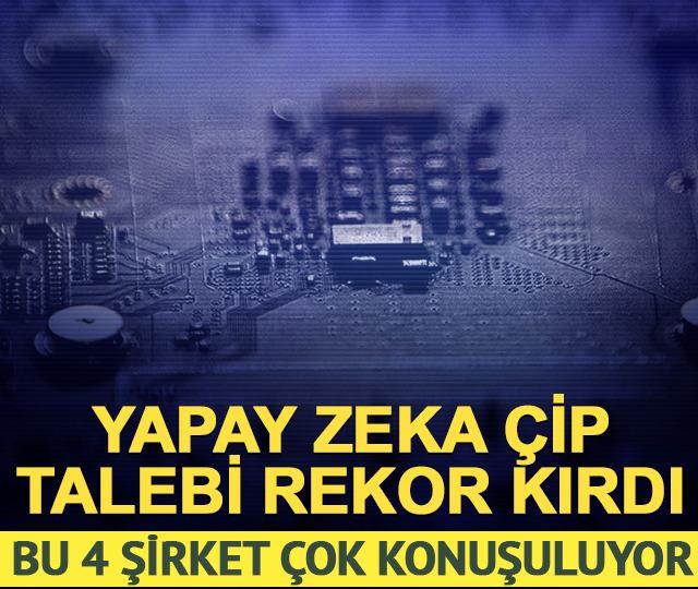 Yapay zeka çip talebi rekor kırdı, Nasdaq'ta 4 şirket öne çıkıyor