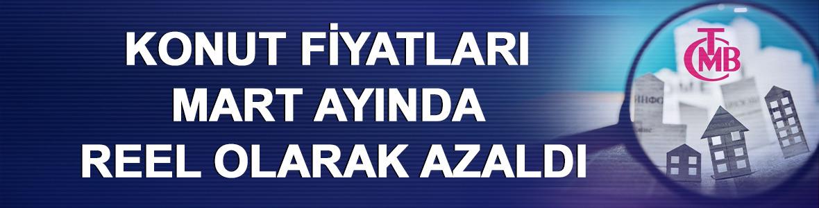 Konut fiyatları Mart ayında reel olarak azaldı