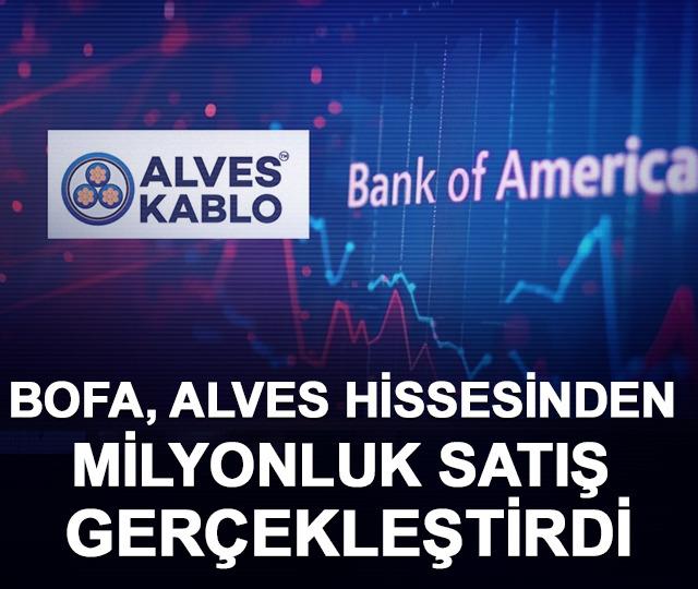 BofA, ALVES hissesinden milyonluk satış ger&ccedil;ekleştirdi