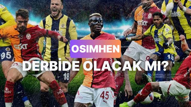 Büyük Güne Az Kaldı: Galatasaray - Fenerbahçe Derbisi Öncesi Bilmen Gereken 7 Şey