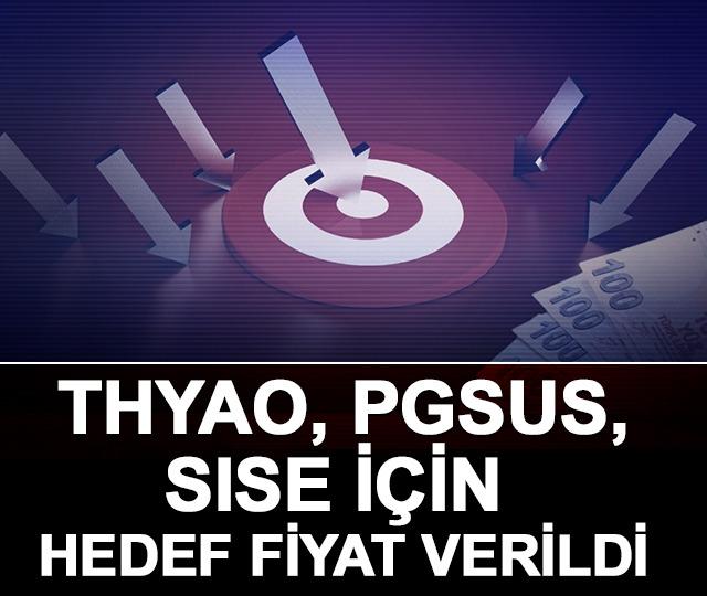 THYAO, PGSUS ve SISE için hedef fiyat verildi