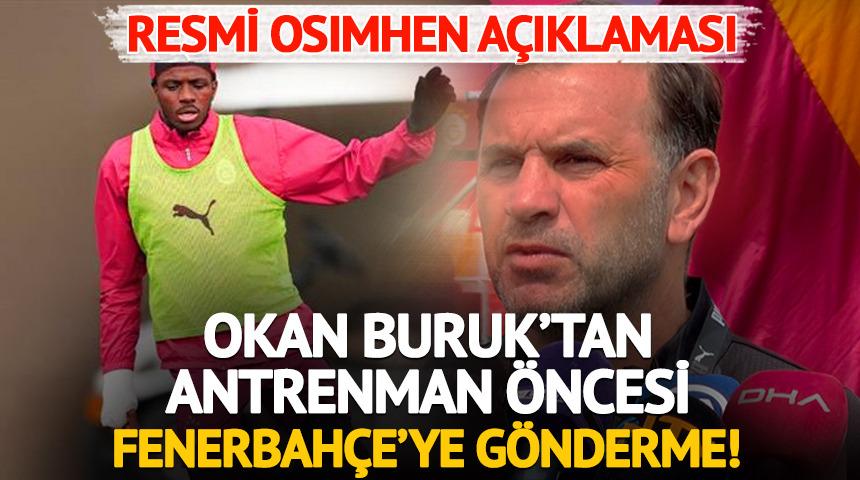 Okan Buruk'tan Fenerbah&ccedil;e'ye g&ouml;nderme! Osimhen i&ccedil;in resmi a&ccedil;ıklama