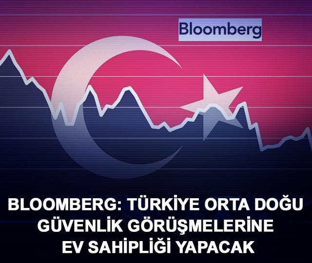 Bloomberg: Türkiye, Orta Doğu'da güvenlik görüşmelerine ev sahipliği yapacak