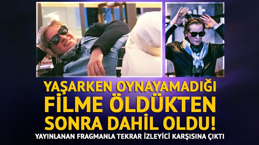 Yaşarken oynayamadığı filme &ouml;ld&uuml;kten sonra dahil oldu! 