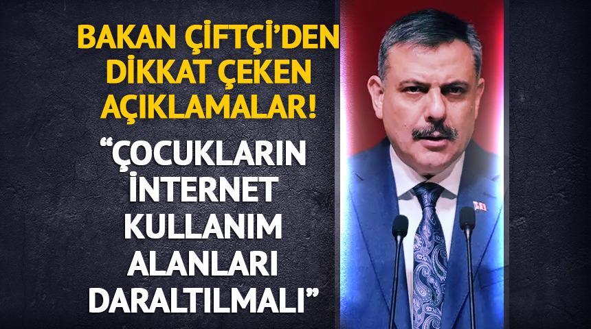 İ&ccedil;işleri Bakanı &Ccedil;ift&ccedil;i: "&Ccedil;ocukların internet kullanım alanları kontroll&uuml; şekilde daraltılmalı"