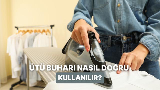 Kırışıklıklara savaş açan buhar gücünü en doğru şekilde kullanmanın 10 yolu