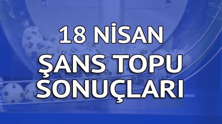 Şans Topu sonuçları 18 Nisan: Devir yok büyük ikramiye illa dağıtılacak! (MPİ canlı çekilişi)