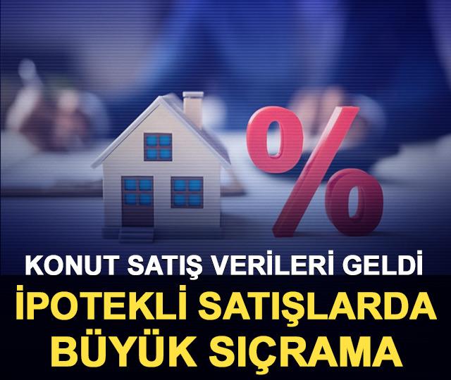 T&Uuml;İK a&ccedil;ıkladı: İpotekli konut satışları y&uuml;kselişe ge&ccedil;ti