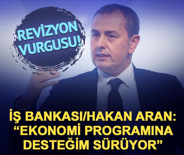 İş Bankası/Hakan Aran'dan ekonomi programında revizyon vurgusu