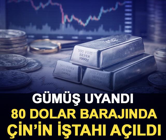 G&uuml;m&uuml;ş uyandı: 80 dolar barajında &Ccedil;in&rsquo;in iştahı a&ccedil;ıldı
