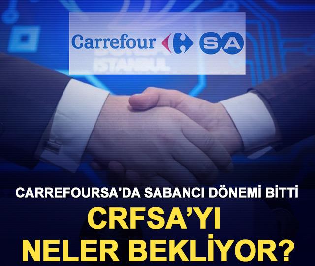 CarrefourSA'da Sabancı d&ouml;nemi bitti: CRFSA&rsquo;yı neler bekliyor?