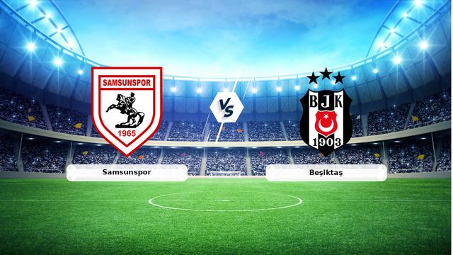 CANLI | Samsunspor - Beşiktaş maç anlatımı! Maç ne zaman? Saat kaçta ve hangi kanalda? - 19 Nisan 2026