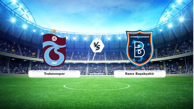 CANLI | Trabzonspor - Rams Başakşehir maç anlatımı! Maç ne zaman? Saat kaçta ve hangi kanalda? - 19 Nisan 2026
