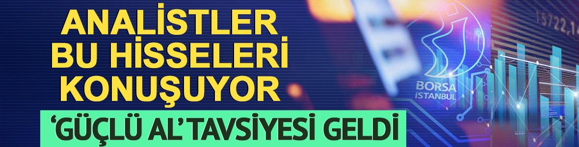 Analistlerin g&uuml;&ccedil;l&uuml; al dediği 5 BIST hissesi