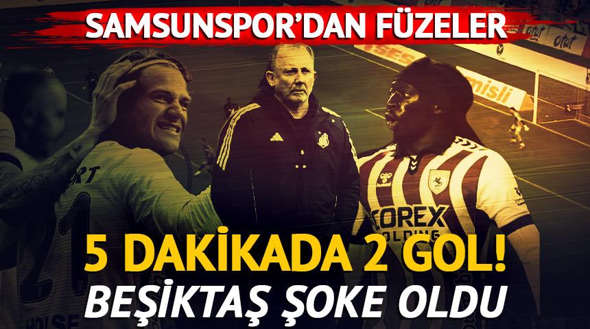 Beşiktaş&rsquo;a 5 dakikalık şok! Samsun&rsquo;da f&uuml;ze yağmuru
