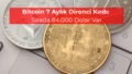 Bitcoin 7 ayl�k direnci k�rd�: S�rada 84.000 dolar var