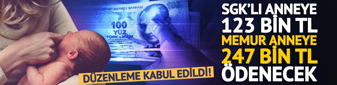 SGK'lı anneye 123 bin TL, memur anneye 247 bin TL!