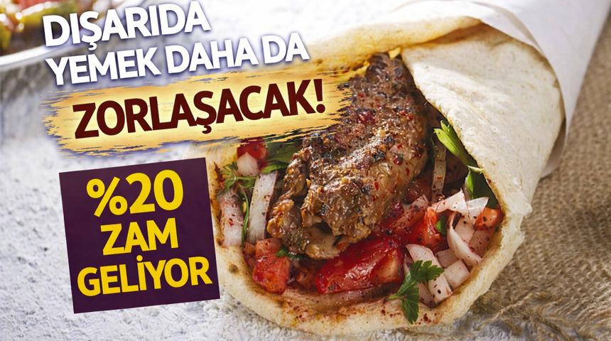 Dışarıda yemek daha da zorlaşacak! %20 zam kapıda