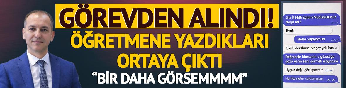 Kahramanmaraş'taki saldırı sonrası g&ouml;revden alınan İl Milli Eğitim M&uuml;d&uuml;r&uuml;'n&uuml;n &ouml;ğretmene attığı mesajlar ortaya &ccedil;ıktı! "Yakıyorsun, bir daha g&ouml;rsemmmm"