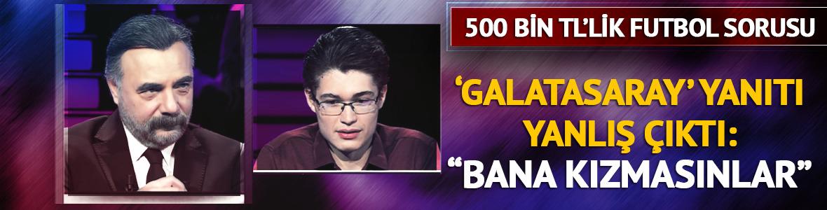 500 bin TL&rsquo;lik soru futboldan geldi! "Bana kızmasınlar"