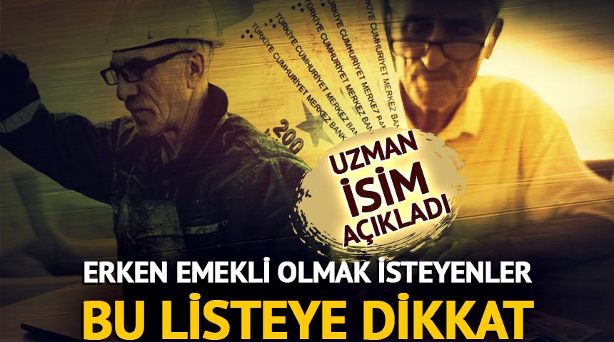İsa Karakaş a&ccedil;ıkladı: Erken emeklilik i&ccedil;in bu listeye dikkat!