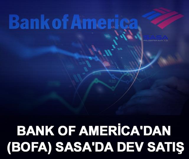  Bank of America'dan (BofA) SASA'da dev satış