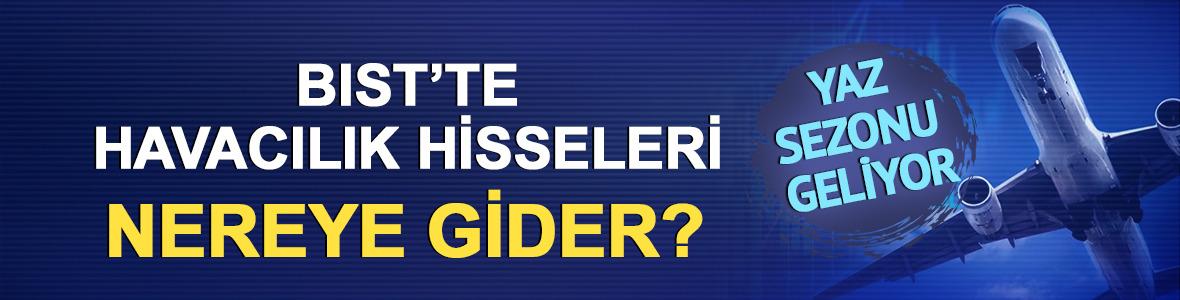 Yaz sezonu geliyor: BIST&rsquo;te havacılık hisseleri nereye gider