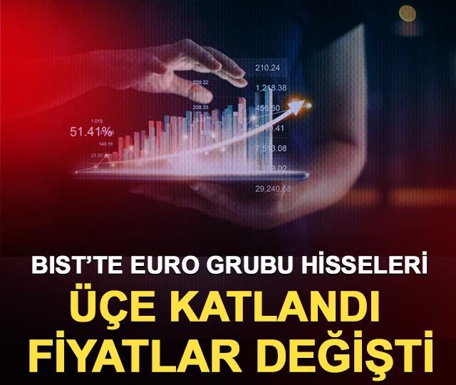 Euro grubu hisseleri &uuml;&ccedil;e katlandı fiyatlar değişti
